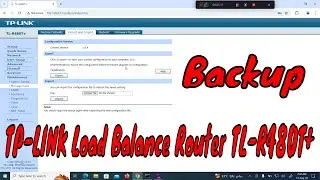 How To Create Backup File in TP-LINK Load Balancer Router || TL-R480t+ Backup Import & Export