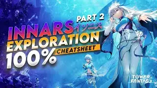 Innars インニス 100% Exploration 2.4 PART 2 | Tower of Fantasy