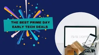 Amazon prime day deals 2024 | Prime day early tech deals
