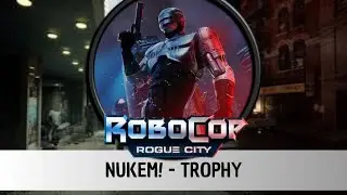 Robocop: Rogue City - NUKEM! - Trophy/Achievement [ENG]