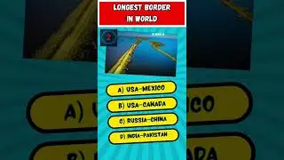 Longest border in world quiz video || #quiz #video #viral #shorts