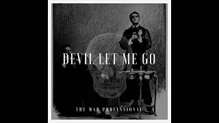Devil Let Me Go - The Mad Professional [Official Audio]