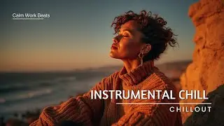 Instrumental Chill Music for Deep Focus & Relaxing Work Sounds ~ Sunset Ocean Vibes Ambient