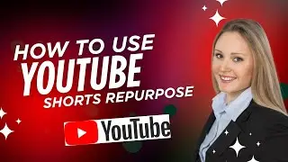 How to Use YouTube Shorts to Repurpose Long Form Videos for More Views