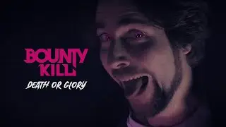 BOUNTY KILL - Death Or Glory