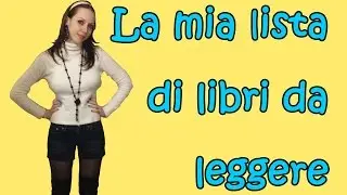 LA MIA LISTA DI LIBRI DA LEGGERE [Che libro mi (s)consigli??]