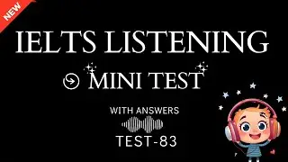 IELTS Listening Part 4 Practice Test (2026) with Answers | Cambridge Standard | Test-83