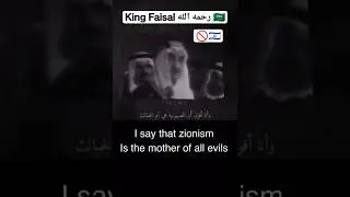 King Faisal: Zionism is the Mother of All Evils! #Palestine