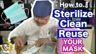 Easy Way to Sterilize, Clean & REUSE your own Mask!  Save Money & the Enviroment too !
