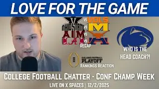 CFB Chatter | Penn State Coaching MELTDOWN | Kiffin to LSU, CFP Chaos & Conf. Champ Previews