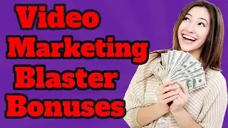 Video Marketing Blaster Bonuses