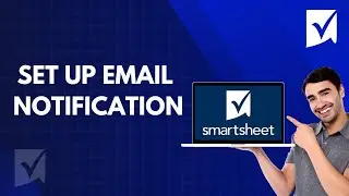 How to Set Up Email Notifications in Smartsheet | Quick and Easy Guide 2026