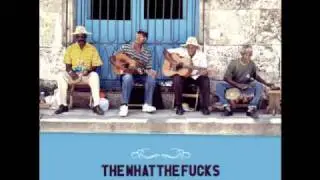 The What The Fucks - Que Bajon
