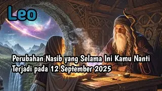 Ramalan Leo ‼️ Perubahan Nasib yang Selama Ini Kamu Nanti Terjadi pada 12 September 2025