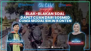🔴Somplak Friends Blak-blakan soal Dapet Cuan dari Sosmed cuma Modal Bikin Konten? Segampang Itu?
