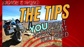 Singapore to Thailand & Anywhere | Motorcycle Touring Tips