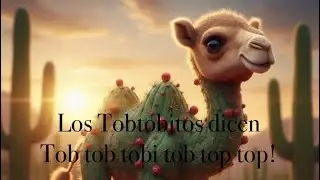 Los Tobtobitos | the baby version of Tob Tobi Tob Tob Tob Tob Tobi Top Top 🐪🌵