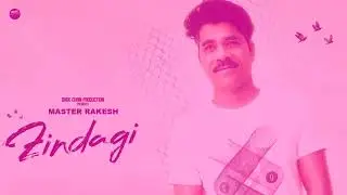 Master Rakesh : Zindagi | Mr. RB | Latest Romantic Song 2019