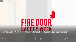 Fire Door Safety Week Video The importance of good specification and installation