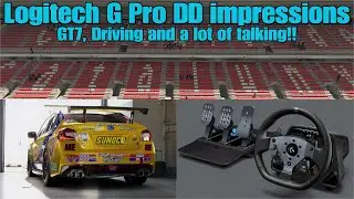Logitech G Pro Direct Drive wheel/pedals...Impressions, Gran Turismo 7, Driving and a lot of talking