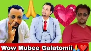 Wow Mubee  Galatomii Hojii Dinqdhaa🙏❤️