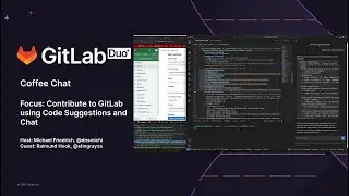 GitLab Duo Coffee Chat: Contribute to GitLab using Code Suggestions and Chat