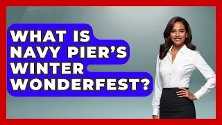 What Is Navy Pier&rsquo;s Winter WonderFest? | What To Know About Chicago