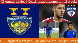 🚨Chennaiyin FC Signed Salam Ranjan Singh 👌& Narayan Das 👏|CFC Coach Announcement in 2 weeks🚨||TSN