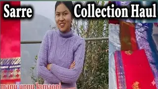 शादी के लिए हमने इतनी सारी साड़ी @KumaoniHillsvlogs 