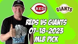 Cincinnati Reds vs San Francisco Giants 7/18/23 MLB Free Pick | MLB Betting Tips