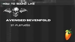 How To Make Metalcore In Style Of Avenged Sevenfold + FLP