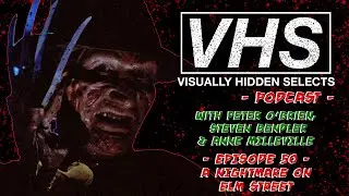 VISUALLY HIDDEN SELECTS PODCAST &ndash; EPISODE 50 &ndash; A NIGHTMARE ON ELM STREET