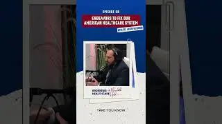 Dr. Jason Goldman : Endeavors to Fix our American Healthcare System