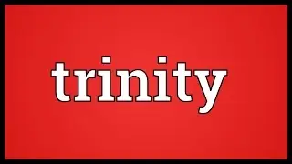 Trinity Meaning