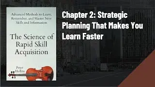 The Science of Rapid Skill Acquisition &mdash; Chapter 2: Strategic Planning Book Summary
