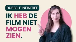 Dubbele infinitief in het perfectum | Learn Dutch Grammar