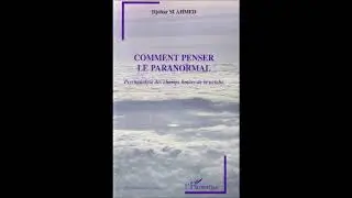 Comment penser le paranormal (avec Djohar Si Ahmed)
