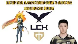 LCK Cup 2026 Playoffs Round 4 Game 4: GEN vs BFX | GEN Chovy Zoe Mid POV