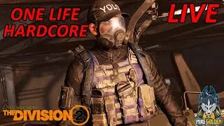 Hardcore Mode - One Life, You Die You Lose | Tom Clancy's The Division 2 Livestream