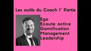 Les outils du coach 1&deg;partie - Dynamique des comportements manag&eacute;riaux