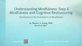 Understanding Mindfulness Step 4 &ndash; Mindfulness and Cognitive Restructuring