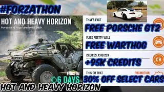 Hot and Heavy Horizon Forzathon! Ultimate Guide Win the Porsche Gt2 RS & Warthog CST