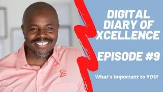 Digital Diaries Episode #9 What's Important to YOU - Xavier Smith aka, Coach X