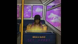 Bravado - Set Apart (Official Audio)