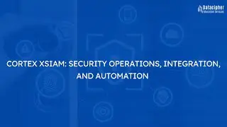 Cortex XSIAM: Security Operations, Integration, and Automation