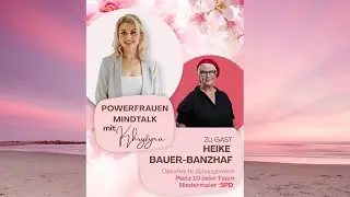 POWERFRAUEN MINDTALK mit Khrystyna ❤️🌸🥰 Zu Gast: Heike Bauer-Banzhaf