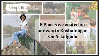Vlog 001 | 6 Places we visited on our way to Kushalnagar via Arkalgudu | @Dhanyastic