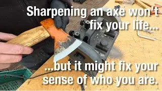 What Sharpening an Axe Taught Me About Identity and Meaning