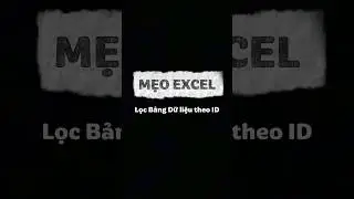 Mẹo Excel - P9 | Lọc Dữ liệu từ Bảng theo ID#meohay #tipsexcel #zfix #tips #chiasekinhnghiem