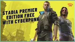 Stadia's Free Cyberpunk 2077 Deal Explained